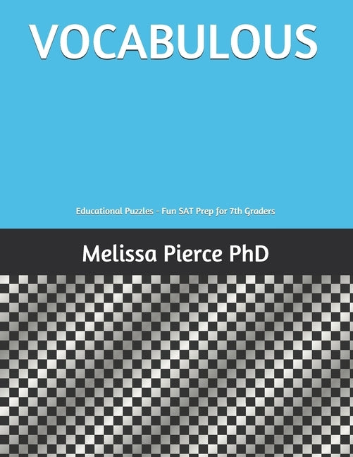 Vocabulous: Educational Puzzles - Fun SAT Prep for 7th Graders by Pierce Phd, Melissa