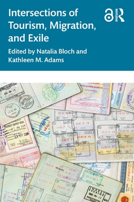 Intersections of Tourism, Migration, and Exile by Bloch, Natalia