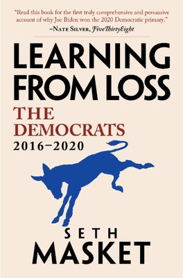 Learning from Loss: The Democrats, 2016-2020 by Masket, Seth