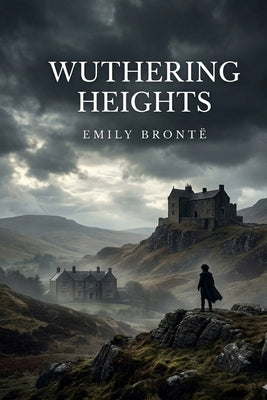 Wuthering Heights by Brontë, Emily