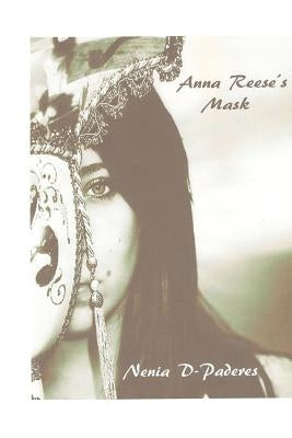 Anna Reese's Mask by McDowell, Douglas Mark