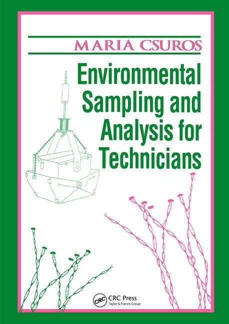 Environmental Sampling and Analysis for Technicians by Csuros, Maria