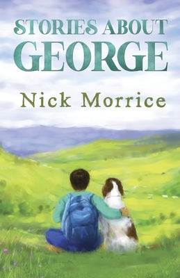 Stories About George by Morrice, Nick
