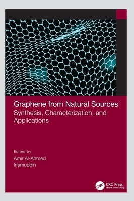 Graphene from Natural Sources: Synthesis, Characterization, and Applications by Al-Ahmed, Amir