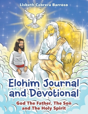 Elohim Journal and Devotional: God the Father, the Son and the Holy Spirit by Barroso, Lisbeth Cabrera