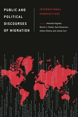 Public and Political Discourses of Migration: International Perspectives by Haynes, Amanda