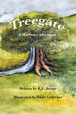 Treegate: A Marmora Adventure by Swope, K. E.