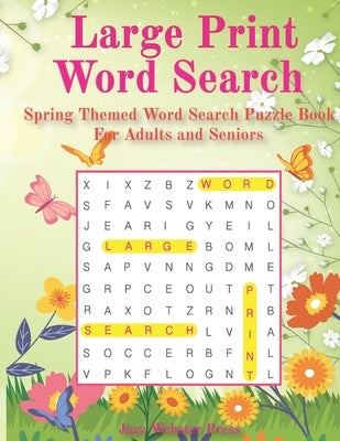 Large Print Word Search: Spring Themed Word Search Puzzle Book For Adults and Seniors by Press, Jazz Webster