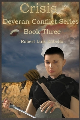 Crisis: Deveran Conflict Series Book Three by Rabello, Robert Luis