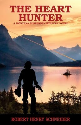 The Heart Hunter by Schneider, Robert Henry