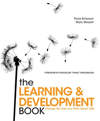 The Learning and Development Book: Change the Way You Think about L&d by Emerson, Tricia