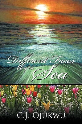 Different Faces of the Sea by Ojukwu, C. J.