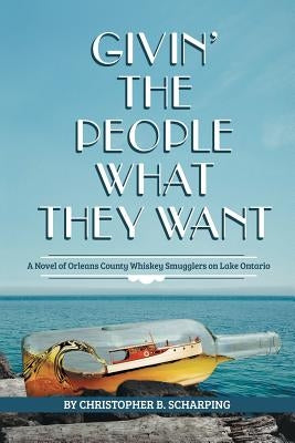 Givin' the People What They Want by Scharping, Christopher B.