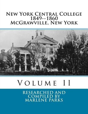 New York Central College: Volume II by Parks, Marlene K.