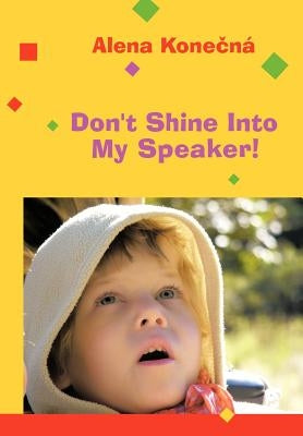 Don't Shine Into My Speaker! by Kone N., Alena