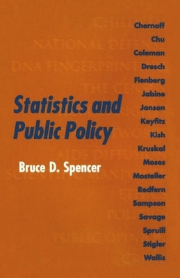 Statistics and Public Policy by Spencer, B. D.