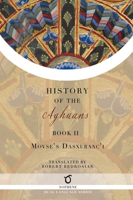 History of the Aghuans: Book 2 by Dasxuranc'i, Movses