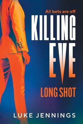 Killing Eve: Long Shot by Jennings, Luke
