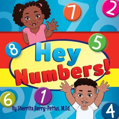 Hey Numbers! by Berry-Pettus, Sherrita