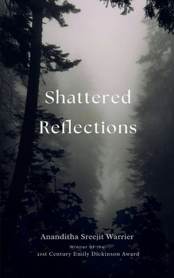 Shattered Reflections by Warrier, Ananditha Sreejit