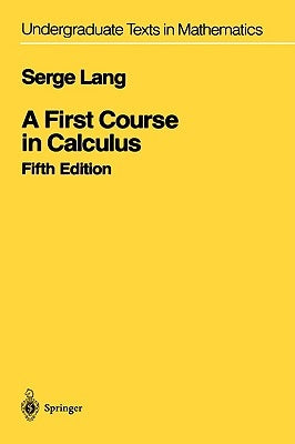 A First Course in Calculus by Lang, Serge