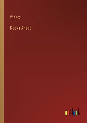Rocks Ahead by Greg, W.