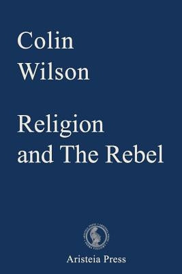 Religion and The Rebel by Lachman, Gary