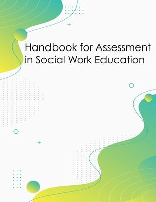 Handbook for Assessment in Social Work Education by DeLong Hamilton, Tobi