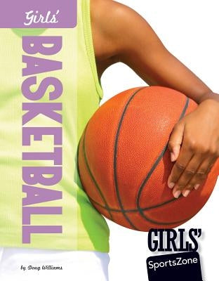 Girls' Basketball by Williams, Doug