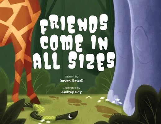 Friends Come in All Sizes by Howell, Raven