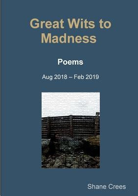 Great Wits to Madness by Crees, Shane