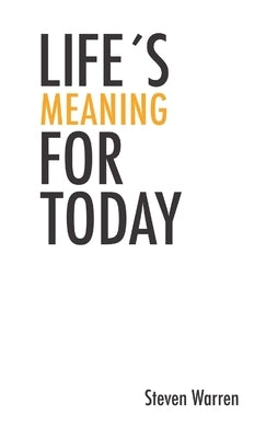 Life's Meaning for Today 2nd Edition by Warren, Steven