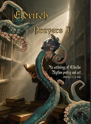Eldritch Prayers I by Fulk, Ts S.