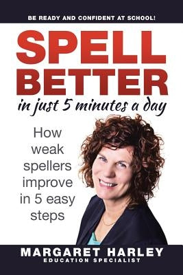 SPELL BETTER in just 5 minutes a day by Harley, Margaret