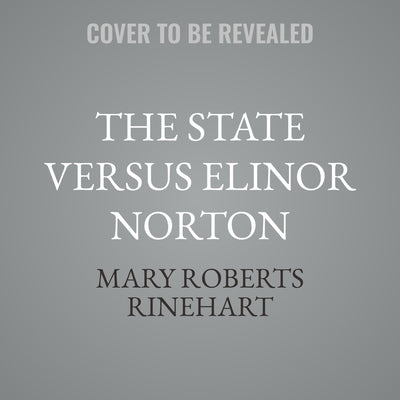 The State Versus Elinor Norton by Rinehart, Mary Roberts