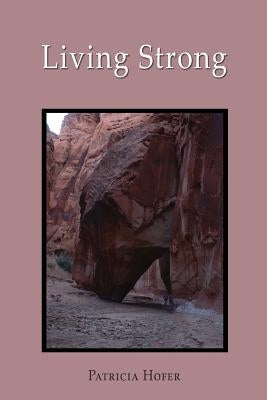 Living Strong by Hofer, Patricia