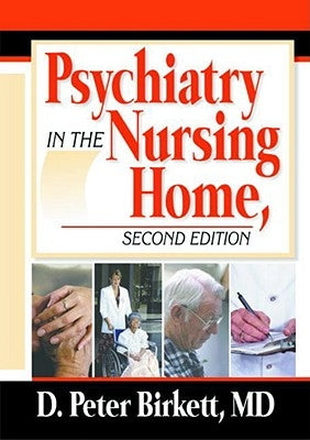 Psychiatry in the Nursing Home by Birkett, D. Peter