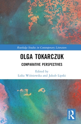 Olga Tokarczuk: Comparative Perspectives by Wiśniewska, Lidia