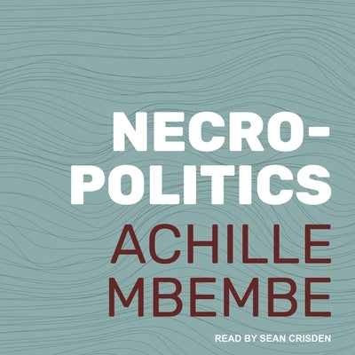 Necropolitics by Mbembe, Achille