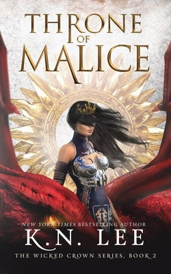 Throne of Malice: A Coming of Age Adventure by Lee, K. N.
