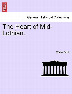 The Heart of Mid-Lothian. by Scott, Walter