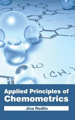 Applied Principles of Chemometrics by Redlin, Jina