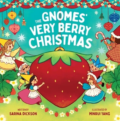 The Gnomes' Very Berry Christmas by Dickson, Sarina