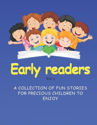 Early readers volume 2: A collection of fun stories for kids to enjoy by Orji, Ifunanya