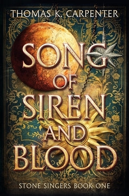 Song of Siren and Blood: A Hundred Halls Novel by Carpenter, Thomas K.