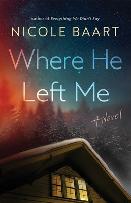 Where He Left Me by Baart, Nicole