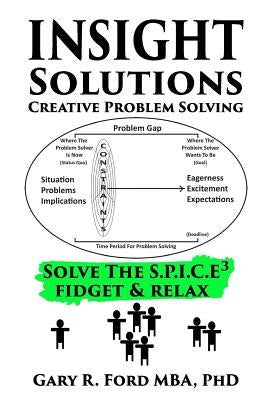 Insight Solutions: Creative Problem Solving by Ford Phd, Gary R.
