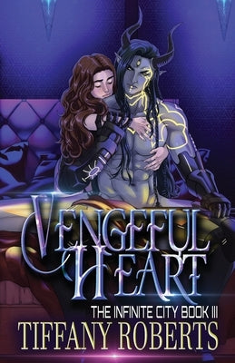 Vengeful Heart (The Infinite City #3) by Roberts, Tiffany
