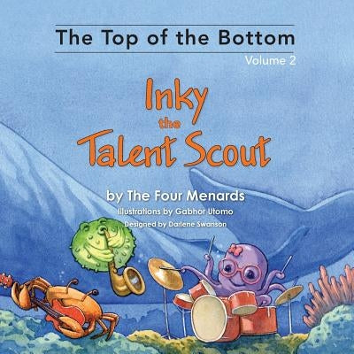 Inky the Talent Scout by Menard, Lucille R.