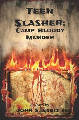 Teen Slasher: Camp Bloody Murder by Sebis, John S., II